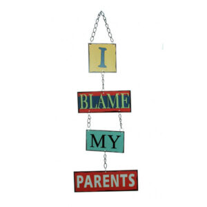 I Blame My Parents - seinäkyltti