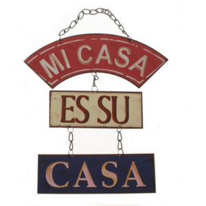 Mi Casa Es Su Casa - seinäkyltti