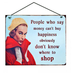 Money Can't Buy Happiness -seinäkyltti