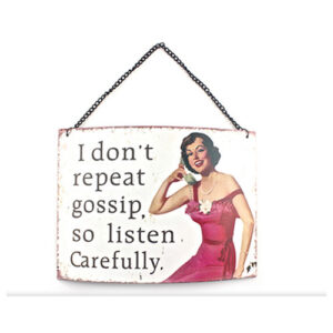 I don't repeat gossip -seinäkyltti*